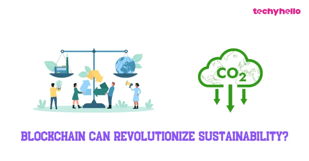 How Can Features of Blockchain Support Sustainability Efforts